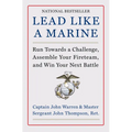Lead Like a Marine: Run Towards a Challenge, Assemble Your Fireteam, and Win Your Next Battle - Hardcover