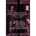 The Literary Structural Analysis of John's Prologue (John 1: 1-18 RSV): As Presented in Jesus's Beloved Disciple: Seize Life Now! - Paperback