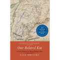 Our Beloved Kin: A New History of King Philip's War - Paperback