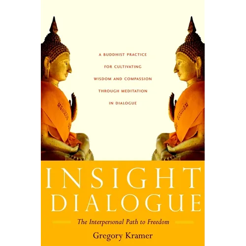 Insight Dialogue: The Interpersonal Path to Freedom - Paperback