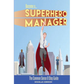 Become a SuperHero Manager: The Common Sense 9 Step Guide - Paperback