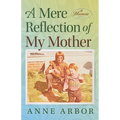 A Mere Reflection of My Mother - Paperback