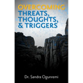 Overcoming Threats, Thoughts, & Triggers - Paperback