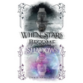 When Stars Become Shadows - Paperback
