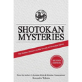 Shotokan Mysteries: The Hidden Answers to the Secrets of Shotokan Karate - Paperback