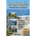 California Vacation Paths: A step-by-step guide to breathtaking sights: Regions of Hwy 395, Death Valley, Mono Lake... Yosemite National Park, Se - Paperback