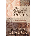 The Apocryphal Acts of the Apostles: An Introduction - Paperback