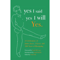 Yes I Said Yes I Will Yes.: A Celebration of James Joyce, Ulysses, and 100 Years of Bloomsday - Paperback