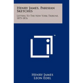 Henry James, Parisian Sketches: Letters To The New York Tribune, 1875-1876 - Paperback