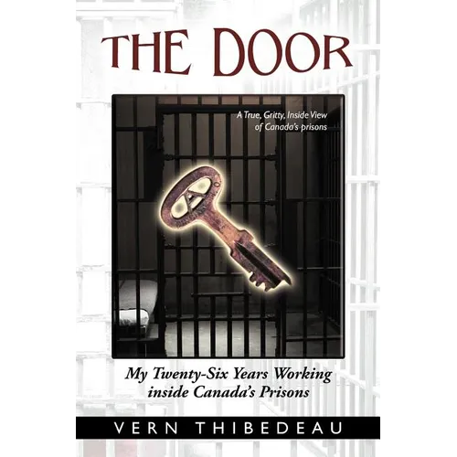 The Door: My Twenty-Six Years Working Inside Canada's Prisons - Paperback