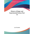History of Magic and Experimental Science Part 10 - Paperback