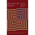 Abraham H. Maslow: His Theory of Human Nature and Its Social Implications - Hardcover