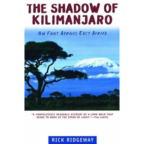 The Shadow of Kilimanjaro: On Foot Across East Africa - Paperback