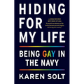 Hiding for My Life: Being Gay in the Navy - Paperback