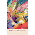 An Ancient Dream Manual: Artemidorus' the Interpretation of Dreams - Hardcover