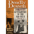 Deadly Dozen: Forgotten Gunfighters of the Old West, Vol. 3 - Paperback
