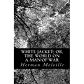 White Jacket; or, the World on a Man-of-War - Paperback