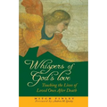 Whispers of God's Love: Touching the Lives of Loved Ones After Death - Paperback
