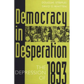 Democracy in Desperation: The Depression of 1893 - Hardcover