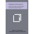 European Socialism V1: A History of Ideas and Movements, from the Industrial Revolution to Hitler's Seizure of Power - Hardcover