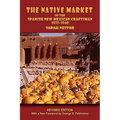 The Native Market of the Spanish New Mexican Craftsman: 1933-1940 - Paperback