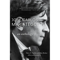 José Carlos Mariátegui: An Anthology - Hardcover