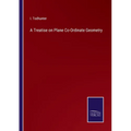 A Treatise on Plane Co-Ordinate Geometry - Paperback