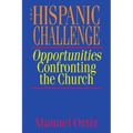 The Hispanic Challenge: Opportunities Confronting the Church - Paperback
