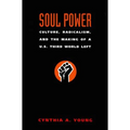 Soul Power: Culture, Radicalism, and the Making of a U.S. Third World Left - Paperback