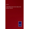 A Brief Sketch of the Life and Labors of the Late Rev. John Keir - Hardcover