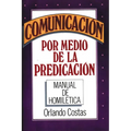 La Comunicaci��n Por Medio de la Predicaci��n - Paperback