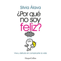 ¿Por Qué No Soy Feliz? (Why I'm Not Happy?): Vive Y Disfruta Sin Complicarte La Vida (Live and Enjoy Without Complications) - Paperback