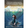 Whispering Through Water - Hardcover