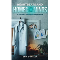 Heartbeats And Homecomings: A Doctor's Pandemic Experience - Hardcover