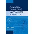 Quantum Computing for Computer Scientists - Hardcover