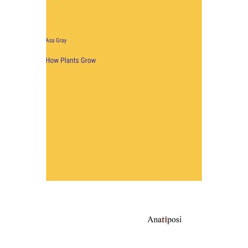 How Plants Grow - Hardcover