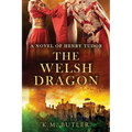 The Welsh Dragon: A novel of Henry Tudor - Paperback