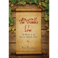 The Tremble of Love: A Novel of the Baal Shem Tov - Hardcover