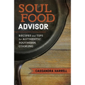 Soul Food Advisor: Recipes and Tips for Authentic Southern Cooking - Hardcover