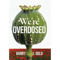 We're Overdosed - Hardcover