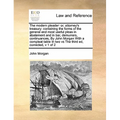 The Modern Pleader: Or, Attorney's Treasury: Containing the Forms of the General and Most Useful Pleas in Abatement and in Bar, Demurrers, - Paperback