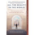All the Beauty in the World: The Metropolitan Museum of Art and Me - Paperback
