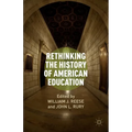 Rethinking the History of American Education - Paperback