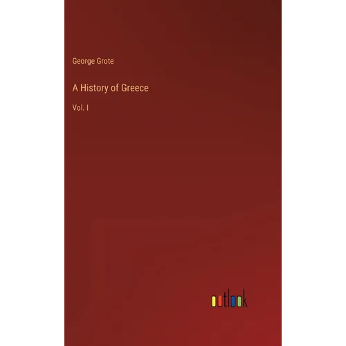 A History of Greece: Vol. I - Hardcover