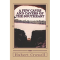 A Few Caves and Cavers of the Southeast: Why Do We Cave? - Paperback