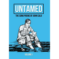 Untamed: The Song Poems of John Calo Vol. I - Hardcover