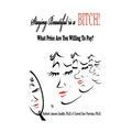 Staying Beautiful is a BITCH! - Hardcover