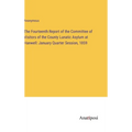 The Fourteenth Report of the Committee of Visitors of the County Lunatic Asylum at Hanwell: January Quarter Session, 1859 - Hardcover