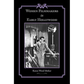 Women Filmmakers in Early Hollywood - Paperback