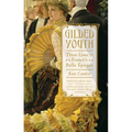 Gilded Youth: Three Lives in France's Belle Époque - Paperback